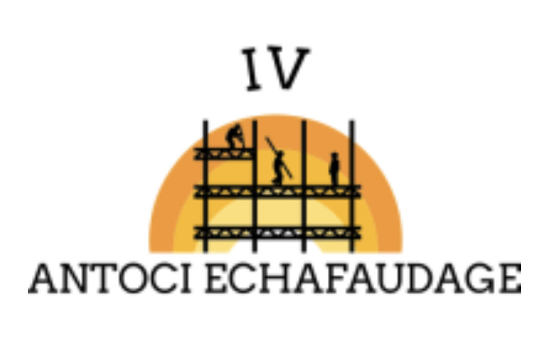 IV ANTOCI ÉCHAFAUDAGE